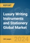 Luxury Writing Instruments and Stationery Global Market Opportunities and Strategies to 2033 - Product Image