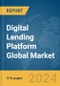 Digital Lending Platform Global Market Opportunities and Strategies to 2033 - Product Image