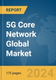 5G Core Network Global Market Report 2024- Product Image