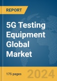 5G Testing Equipment Global Market Report 2024- Product Image