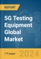5G Testing Equipment Global Market Report 2024 - Product Thumbnail Image