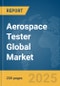 Aerospace Tester Global Market Report 2024 - Product Thumbnail Image