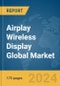 Airplay Wireless Display Global Market Report 2024 - Product Thumbnail Image