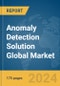 Anomaly Detection Solution Global Market Report 2024 - Product Thumbnail Image