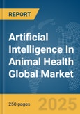 Artificial Intelligence (AI) in Animal Health Global Market Report 2024- Product Image