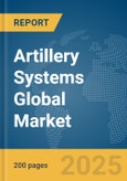 Artillery Systems Global Market Report 2025- Product Image