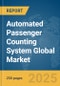 Automated Passenger Counting System Global Market Report 2025 - Product Image