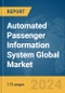 Automated Passenger Information System Global Market Report 2024 - Product Thumbnail Image