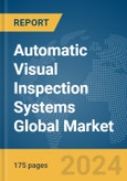 Automatic Visual Inspection Systems Global Market Report 2024- Product Image
