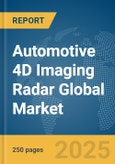 Automotive 4D Imaging Radar Global Market Report 2025- Product Image