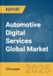 Automotive Digital Services Global Market Report 2025 - Product Thumbnail Image