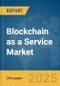 Blockchain as a Service Market Report 2025 - Product Thumbnail Image