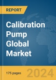 Calibration Pump Global Market Report 2024- Product Image