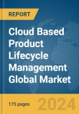 Cloud Based Product Lifecycle Management Global Market Report 2024- Product Image