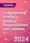 Understanding Director's Duties, Responsibilities and Liabilities Training Course (August 1, 2024) - Product Image