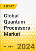 Global Quantum Processors Market - A Global and Regional Analysis: Focus on Application, Type, Business Model, and Regional and Country-Level Analysis - Analysis and Forecast, 2023-2033- Product Image