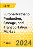 Europe Methanol Production, Storage, and Transportation Market: Focus on Methanol Production and Storage and Transportation Services - A Regional Analysis, 2023-2033- Product Image