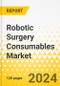 Robotic Surgery Consumables Market - A Global and Regional Analysis: Focus on Application, End-User, Product, Region, and Competitive Landscape - Analysis and Forecast, 2023-2033 - Product Image