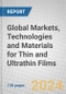 Global Markets, Technologies and Materials for Thin and Ultrathin Films - Product Image