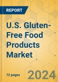 U.S. Gluten-Free Food Products Market - Focused Insights 2024-2029- Product Image