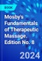 Mosby's Fundamentals of Therapeutic Massage. Edition No. 8 - Product Image