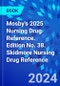 Mosby's 2025 Nursing Drug Reference. Edition No. 38. Skidmore Nursing Drug Reference - Product Image