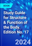 Study Guide for Structure & Function of the Body. Edition No. 17- Product Image