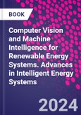 Computer Vision and Machine Intelligence for Renewable Energy Systems. Advances in Intelligent Energy Systems- Product Image