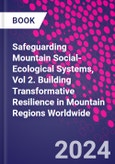 Safeguarding Mountain Social-Ecological Systems, Vol 2. Building Transformative Resilience in Mountain Regions Worldwide- Product Image