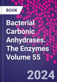 Bacterial Carbonic Anhydrases. The Enzymes Volume 55- Product Image
