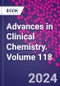 Advances in Clinical Chemistry. Volume 118 - Product Thumbnail Image