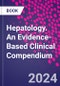 Hepatology. An Evidence-Based Clinical Compendium - Product Image