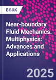 Near-boundary Fluid Mechanics. Multiphysics: Advances and Applications- Product Image