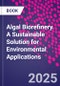 Algal Biorefinery. A Sustainable Solution for Environmental Applications - Product Thumbnail Image