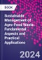 Sustainable Management of Agro-Food Waste. Fundamental Aspects and Practical Applications - Product Image