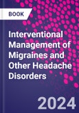 Interventional Management of Migraines and Other Headache Disorders- Product Image