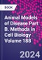 Animal Models of Disease Part B. Methods in Cell Biology Volume 188 - Product Thumbnail Image