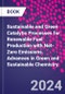 Sustainable and Green Catalytic Processes for Renewable Fuel Production with Net-Zero Emissions. Advances in Green and Sustainable Chemistry - Product Image