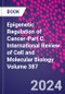 Epigenetic Regulation of Cancer-Part C. International Review of Cell and Molecular Biology Volume 387 - Product Thumbnail Image