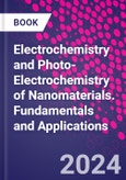 Electrochemistry and Photo-Electrochemistry of Nanomaterials. Fundamentals and Applications- Product Image
