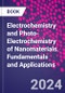 Electrochemistry and Photo-Electrochemistry of Nanomaterials. Fundamentals and Applications - Product Image