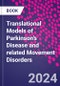 Translational Models of Parkinson's Disease and related Movement Disorders - Product Image