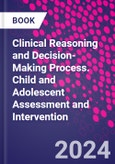 Clinical Reasoning and Decision-Making Process. Child and Adolescent Assessment and Intervention- Product Image