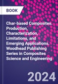 Char-based Composites. Production, Characterization, Limitations, and Emerging Applications. Woodhead Publishing Series in Composites Science and Engineering- Product Image