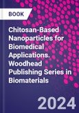 Chitosan-Based Nanoparticles for Biomedical Applications. Woodhead Publishing Series in Biomaterials- Product Image