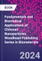 Fundamentals and Biomedical Applications of Chitosan Nanoparticles. Woodhead Publishing Series in Biomaterials - Product Image