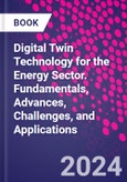 Digital Twin Technology for the Energy Sector. Fundamentals, Advances, Challenges, and Applications- Product Image