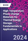High-Temperature Phase Change Materials for Thermal Energy Storage. Fundamentals to Applications- Product Image