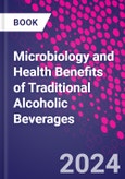 Microbiology and Health Benefits of Traditional Alcoholic Beverages- Product Image