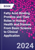 Fatty Acid-Binding Proteins and Their Roles in Human Health and Disease. From Basic Science to Clinical Application- Product Image